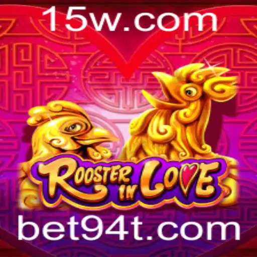 RoosterInLove: Descubra o Mundo de Emoção com o Jogo Bet 94
